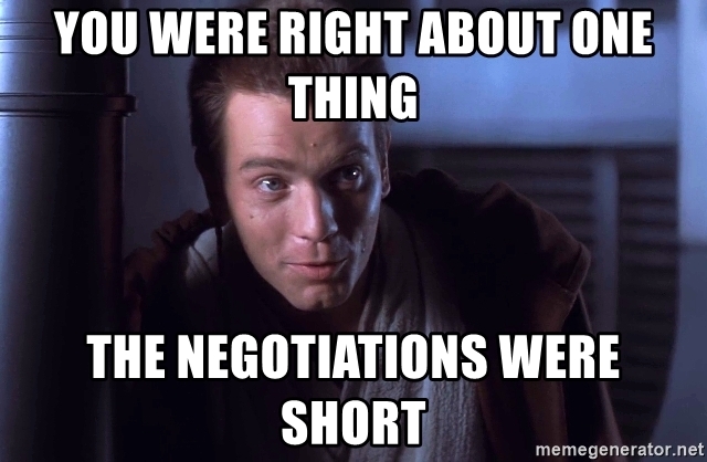 You were right about one thing the negotiations were short